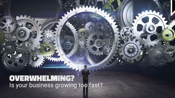 Overwhelming: Is your business growing to fast?