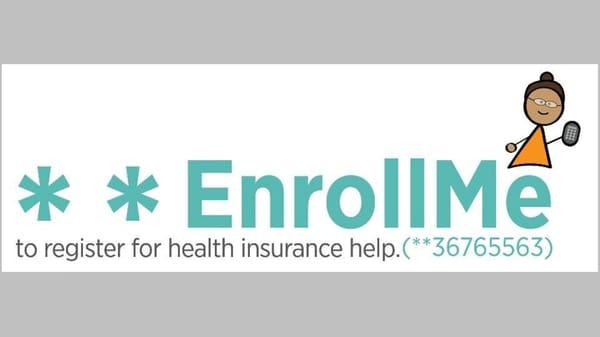 Call ** EnrollMe to get help with your health insurance today.