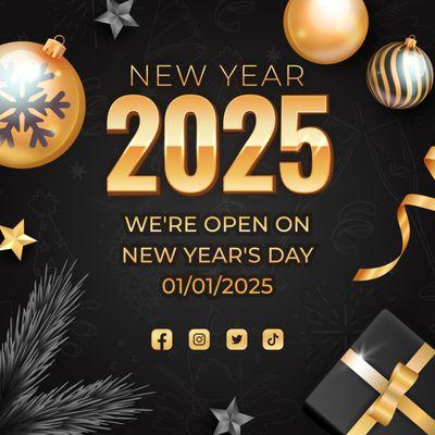 WELCOME 2025!!!
WE'RE OPEN ON NEW YEAR'S DAY - 01/01/2025!
Say goodbye to 2024 and hello to 2025!