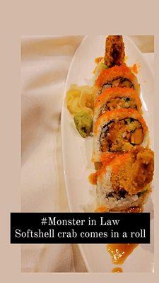 Monster in law roll, deep fried soft shell crab inside with avocado, finish with fish roe on the top.