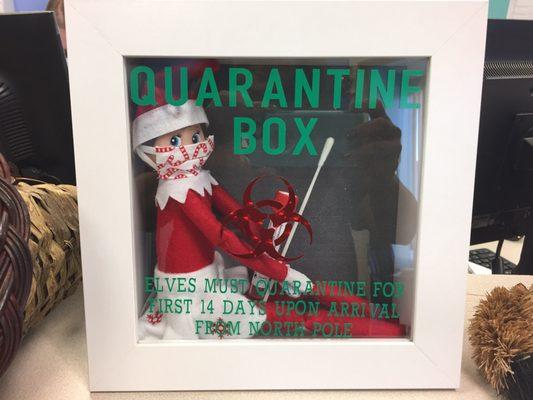 Come visit our elf while she is in quarantine!