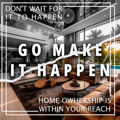 Go Make It Happen
 https://DavidFL.com/florida-home-buying-process