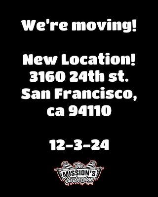 We're moving! Our doors are now closed for business at 3422 25th st. We are now at 3160 24th st. San Francisco, Ca 94110