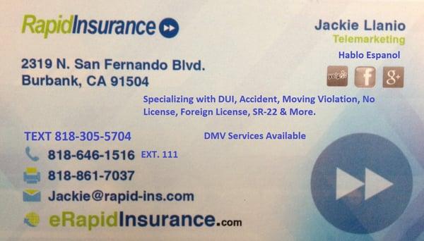 Free Insurance Quote!! Contact me today and start saving now why wait?!! 818-646-1516 x. 109 or Ask for Jackie L. (spanish speaker)