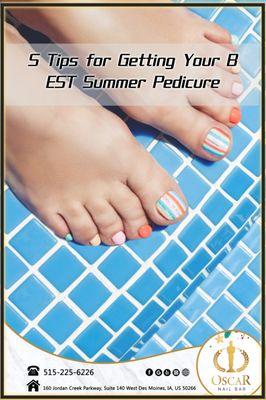 5 TIPS FOR GETTING YOUR BEST SUMMER PEDICURE