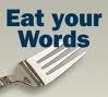 Words can nourish us. It's OK to use a fork, knife and spoon when you write.