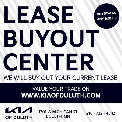 Kia of Duluth is your Lease Buyout Center! Any Make! Any Model! Bring in your current lease and we will buy it out!