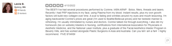 Many more lovely reviews from actual Patients that we have personally treated at Valley Laser and Skin in Wenatchee, WA