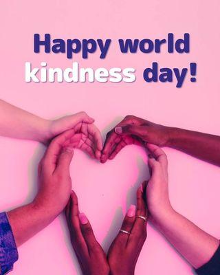 Today is World Kindness Day! I think we all need to be sharing a little extra kindness lately...