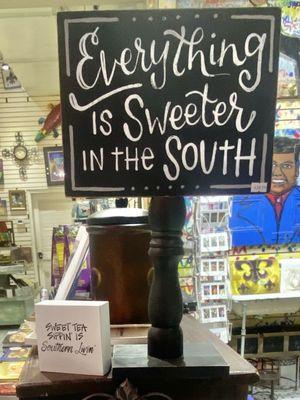 "Everything is sweeter in the south" cute sign for their ice teas.