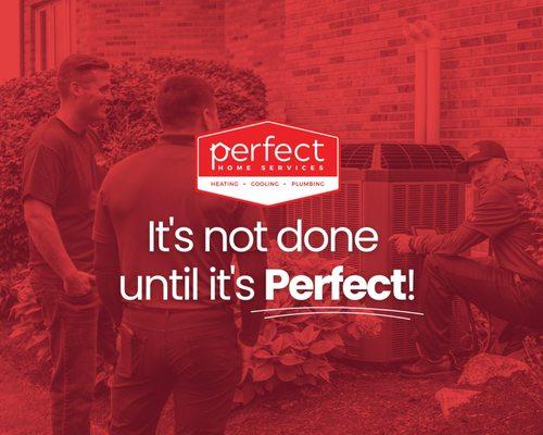 When it comes to your home, nothing less than Perfect will do!