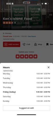 Yelp needs to update the hours when you select see hours it clearly shows 6 PM closed.