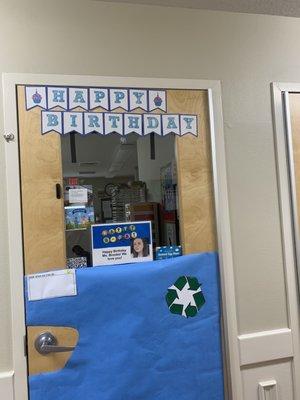 All staff are recognized for their birthdays on their classroom door. The sweetest thing ever