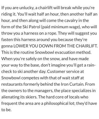 ski patrol is barely paid To SAVE YOUR LIFE because you WILL need to be rescued from the broken lift...AND YOU DONT EVEN GET A REFUND.