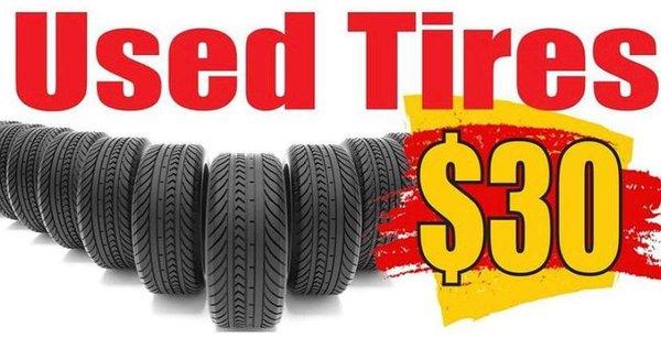 BUY AN USED TIRE ANY SIZE FOR $30 MOUNTED AND BALANCE INCLUDED