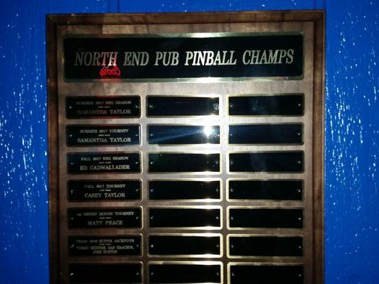 The pinball hall of fame if you win in a league or tournament you get your name on the plaque on the wall with all the best players