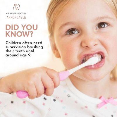 Did you know? Children typically need to be supervised when brushing their teeth until about age 9!