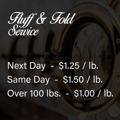 We offer full service fluff & fold at great rates!