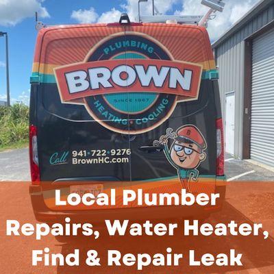 Local Plumber near you. For all repairs and water heater needs, Brown is here to help!