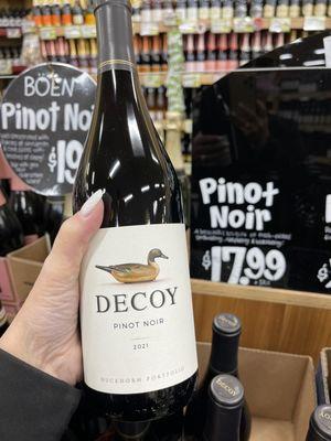 Decoy aka Duck horn pinot Noir, $17.99 what a steal