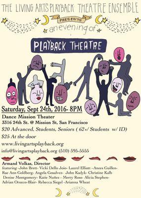 An Evening of Playback Theatre Saturday, September 24th, 2016 8pm Dance Mission Theater, San Francisco http://livingartsplayback.org/event/a