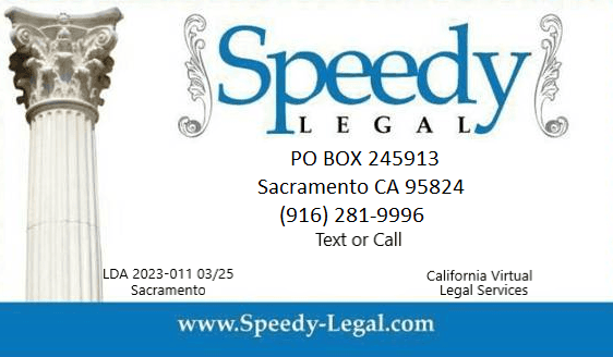 Speedy Legal is now virtual. We can service all of California. We make is easy for you to handle your legal matters from home. Text or call.