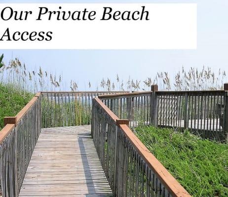 All of our homes have a Private wooden walkway to the Beach.