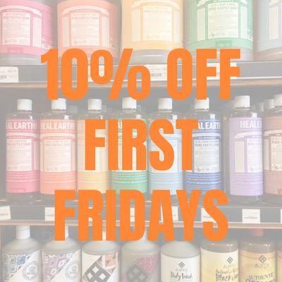 Enjoy 10% OFF your whole purchase on First Fridays - includes ALL departments