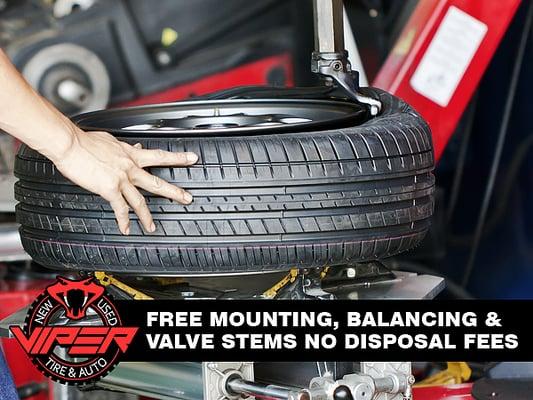 FREE Mounting, Balancing and valve Stems on all New and Used Tire purchases NO Disposal Fees.