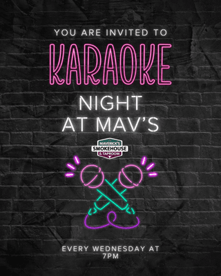 Karaoke every Wednesday at Maverick's!