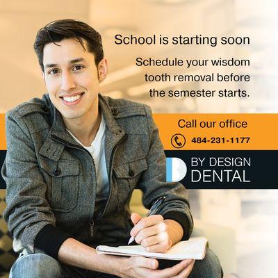 School is starting soon.  Schedule your wisdom tooth removal before the semester starts