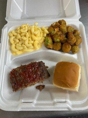 Meatloaf , homemade Mac and cheese, fried okra