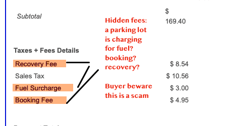 Hidden fees charged by park and fly. They also forced me to pay more before giving me my car keys back upon checkout