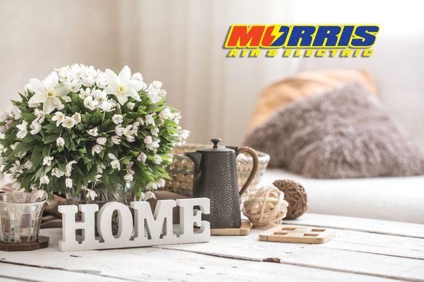 Be Comfortable in Your Home. Call Morris today to schedule your appointment.