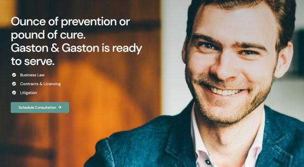 Ounce of prevention or pound of cure.
Gaston & Gaston is ready to serve.
Business Coaching, Business Law, &
Contracts & Licensing