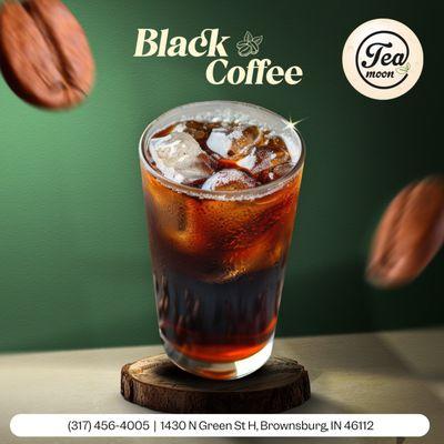 Start your day bold and smooth! Our freshly brewed Black Coffee is made to awaken your senses. 
Stop by and fuel your energy today!