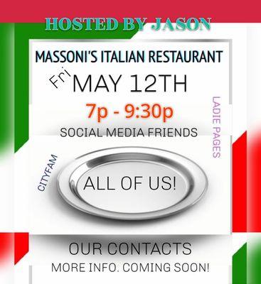 Massoni's Italian Restaurant ™ copyrights © 2021 May 12th 2023 Coming Up!! Your invited!!!! Shhhh our secret Recipes will entice you!