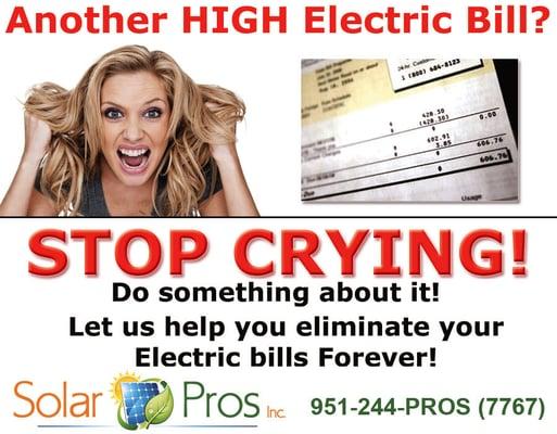 Stop crying about your electric bill get a solar power system installed by Solar Pros Inc.