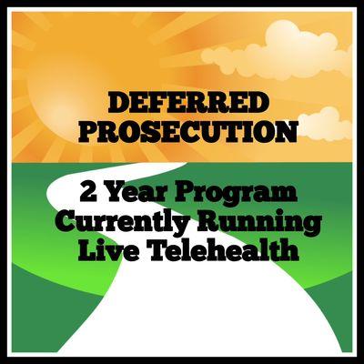 DEFERRED
PROSECUTION
2 Year Program
Currently Running
Live Telehealth