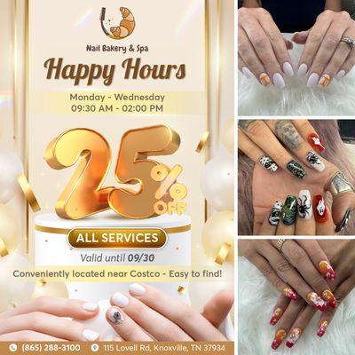 HAPPY HOURS 
 Treat yourself to some well-deserved pampering with our fantastic offer at Nail Bakery & Spa!
 Enjoy 25% OFF all se