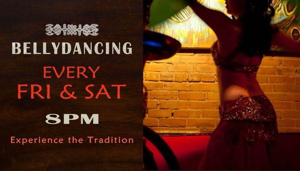 Come join the fun every Friday and Saturday night at 8 PM live Belly dancing