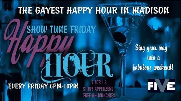 Show Tunes Happy Hour! Fridays 6-10pm! Followed by college night!