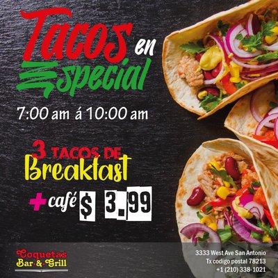 Especiales de 3 tacos más café $3.99 de lunes a viernes de 7:00 am a 10:00 am órdenes Togo (210) 338 1021 333 west Ave San Antonio Texas