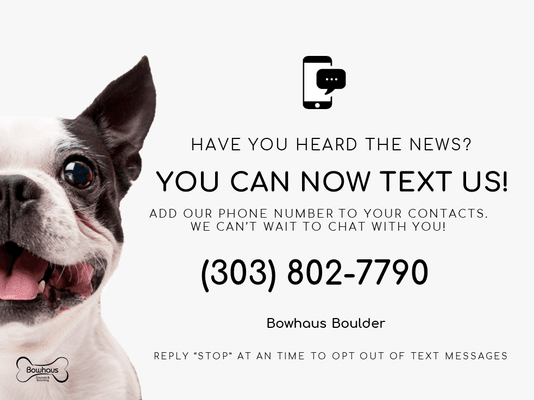 Have you heard the news?  You can now TEXT us! 
 TEXT BOWHAUS BOULDER: 
 (303) 802-7790
 We can't wait to chat with you!