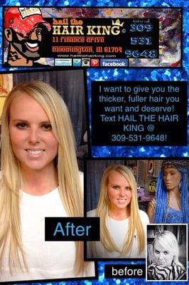 I want to give you the thicker, fuller hair you want and deserve! Text HAIL THE HAIR KING @ 309-531-9648!