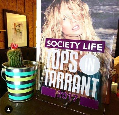 Our 4th year in a row our salon was voted  Tops in Tarrant County from Society Life Magazine