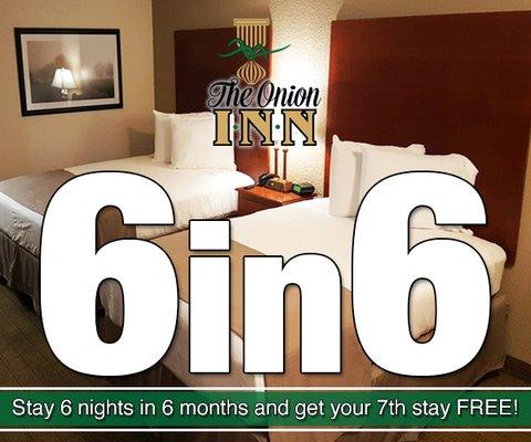 Stay with us 6 times in 6 months and get 7th stay free! *7th Free Stay must be used within 6 months of qualifying for free stay.