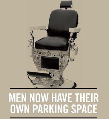 Not only do men have a chair to park in with us, but we do also offer validated downtown parking behind us in the Saltillo garage!