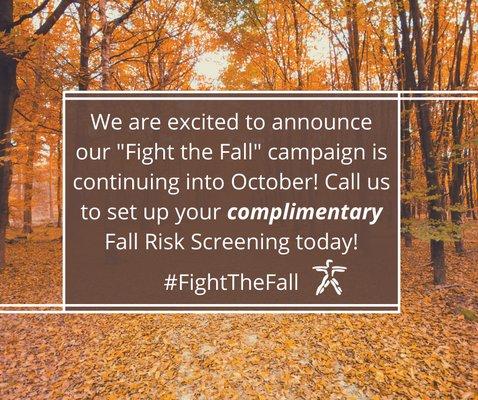 We are continuing our "Fight the Fall" campaign into October, which is National Physical Therapy Month!