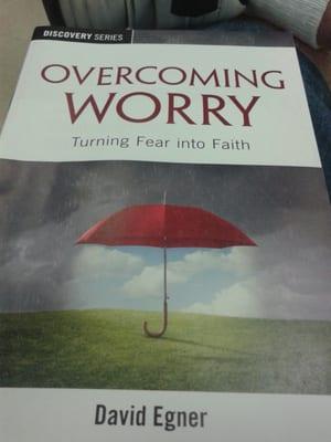 Overcoming worry turning fear into faith